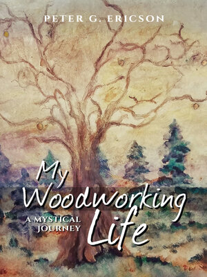 cover image of My Woodworking Life, a Mystical Journey